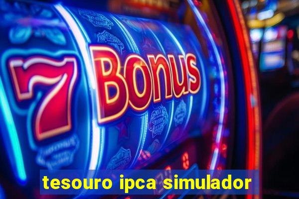 tesouro ipca simulador